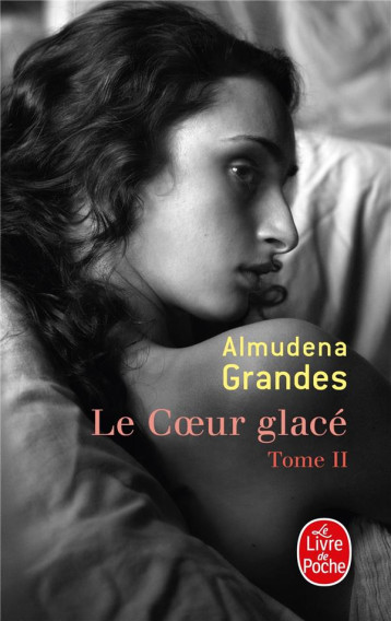 LE COEUR GLACE ( LE COEUR GLACE, TOME 2) - GRANDES ALMUDENA - LGF/Livre de Poche