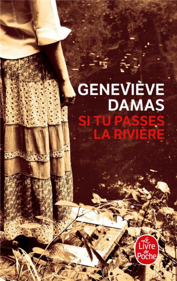 SI TU PASSES LA RIVIERE - DAMAS GENEVIEVE - Le Livre de poche