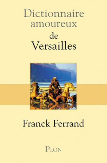 DICTIONNAIRE AMOUREUX DE VERSAILLES - FERRAND/BOULDOUYRE - Plon