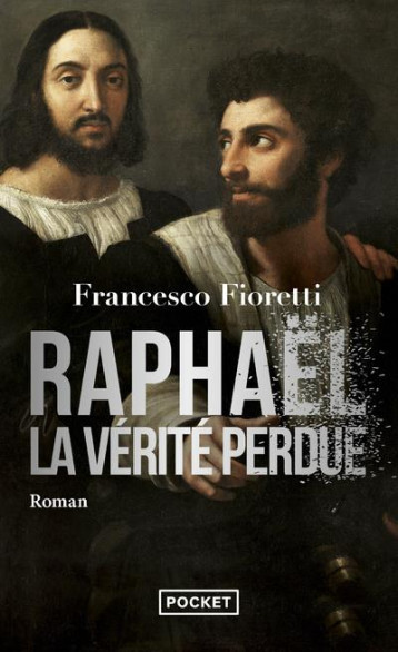 RAPHAEL, LA VERITE PERDUE - FIORETTI FRANCESCO - POCKET RAPHAEL, LA VERITE PERDUE - FIORETTI FRANCESCO - POCKET