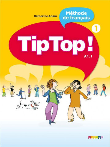 TIP TOP ! 1 - LIVRE ELEVE - ADAM CATHERINE - DIDIER