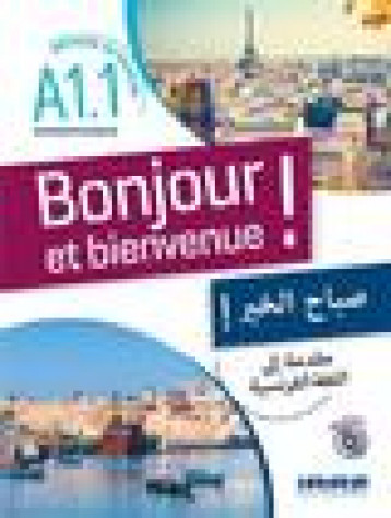 BONJOUR ET BIENVENUE A1.1 - POUR ARABOPHONES - LIVRE-CAHIER + CD - BERTAUX/CALVEZ - DIDIER