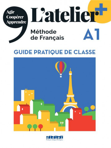 L'ATELIER + A1 - GUIDE PRATIQUE DE CLASSE - POMMIER EMILIE - DIDIER