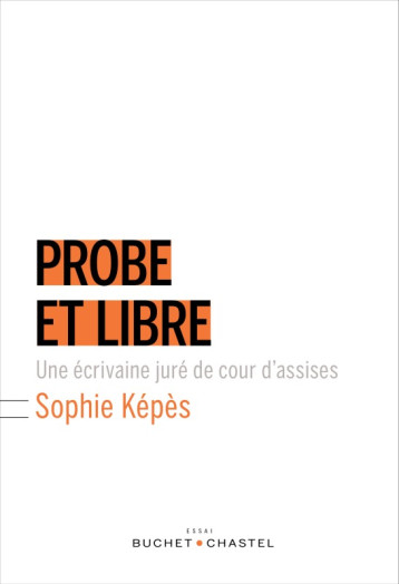 Probe et libre - Sophie KEPES - BUCHET CHASTEL Probe et libre - Sophie KEPES - BUCHET CHASTEL