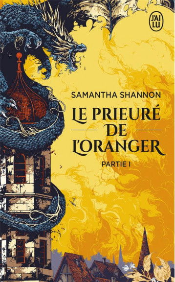 LE PRIEURE DE L'ORANGER - PARTIE I - SHANNON SAMANTHA - J'AI LU