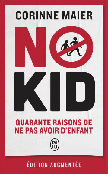 NO KID - QUARANTE RAISONS DE NE PAS AVOIR D'ENFANT - MAIER CORINNE - J'AI LU