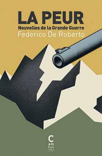 LA PEUR - NOUVELLES DE LA GRANDE GUERRE - DE ROBERTO FEDERICO - Cambourakis