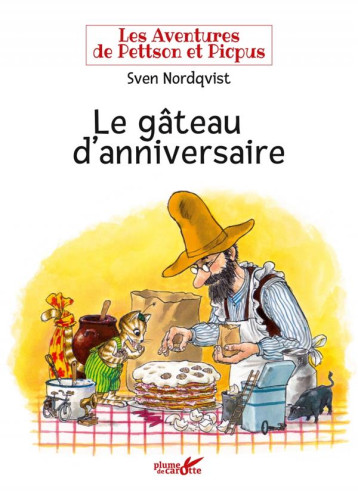 LE GATEAU D'ANNIVERSAIRE - NORDQVIST SVEN - PLUME CAROTTE