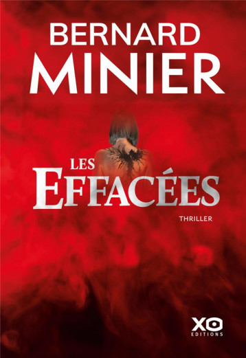 LES EFFACEES - UN THRILLER EVENEMENT. LA NOUVELLE ENQUETE DE LUCIA GUERRERO. - MINIER BERNARD - XO