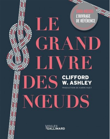 LE GRAND LIVRE DES NOEUDS - ASHLEY CLIFFORD W. - Gallimard