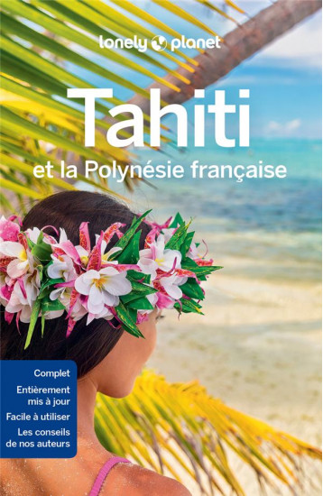 TAHITI ET LA POLYNESIE FRANCAISE 9ED - LONELY PLANET FR - LONELY PLANET