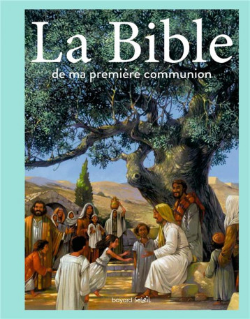 LA BIBLE DE MA PREMIERE COMMUNION - CABLAT/CACHIN/SEVIN - Lonely planet