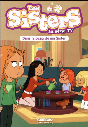 LES SISTERS DESSIN ANIME - POCHE - LES SISTERS - LA SERIE TV - POCHE - TOME 03 - DANS LA PEAU DE M - CAZENOVE/WILLIAM - Bamboo