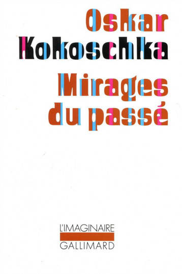 MIRAGES DU PASSE - KOKOSCHKA OSKAR - GALLIMARD