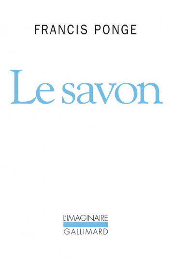 LE SAVON - PONGE FRANCIS - GALLIMARD