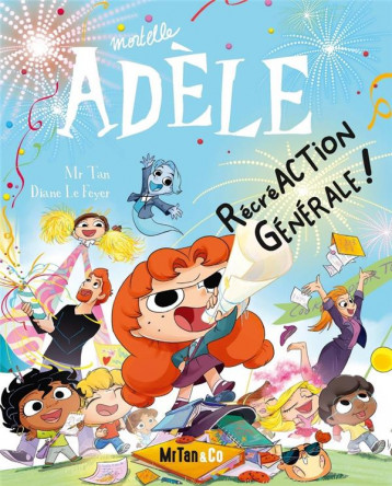 BD MORTELLE ADELE - TOME 21 RECREACTION GENERALE ! - MR TAN/LE FEYER - PLUME APP