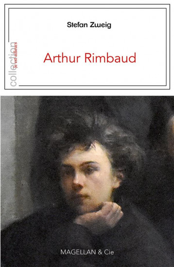 ARTHUR RIMBAUD - ZWEIG STEFAN - MAGELLAN ET CIE