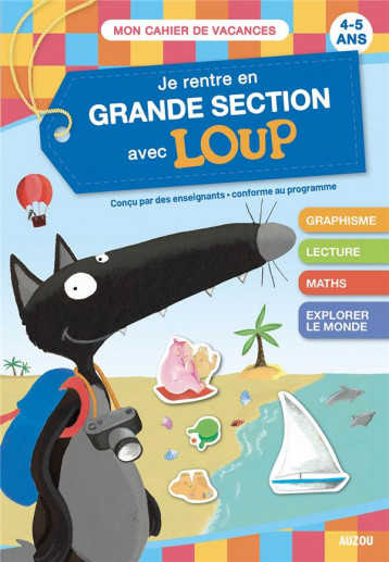 JE RENTRE EN GRANDE SECTION AVEC LOUP - CAHIER DE VACANCES 2024 - LALLEMAND/THUILLIER - PHILIPPE AUZOU