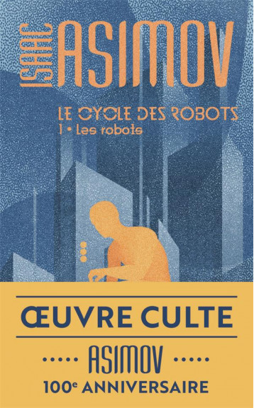 LE CYCLE DES ROBOTS - T01 - LES ROBOTS - ASIMOV ISAAC - J'AI LU