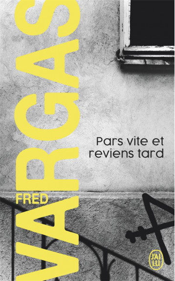 PARS VITE ET REVIENS TARD - UNE ENQUETE DU COMMISSAIRE ADAMSBERG - VARGAS FRED - J'AI LU