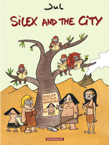 Silex and the city - Tome 1 - Silex and the city - Jul Jul, Jul  - DARGAUD