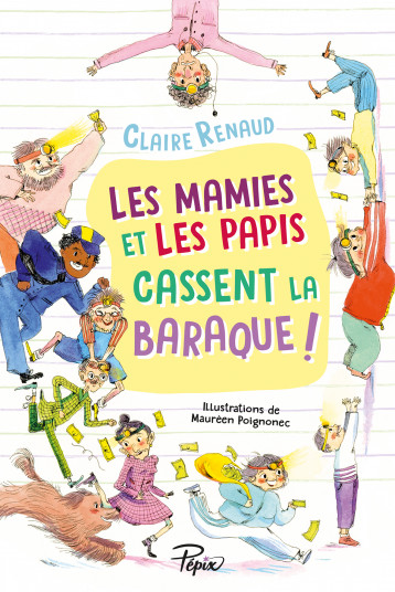 Les mamies et les papis cassent la baraque ! - Renaud Claire, Poignonec Maurèen - SARBACANE