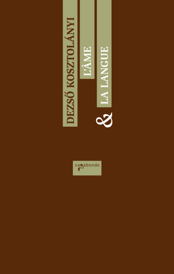 L'âme et la langue - Loisel Thierry, Kosztolányi Dezsö, Lafargue Pierre - VAGABONDE
