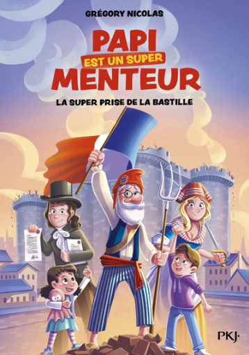 Mon papi est un super menteur - Tome 3 La super prise de la Bastille - Nicolas Grégory, Parigi Jérémy - POCKET JEUNESSE