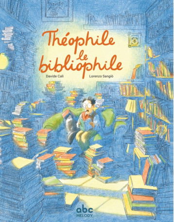 Théophile le bibliophile - Cali Davide, SANGIÒ Lorenzo - ABC MELODY