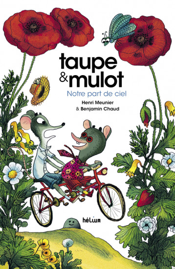 Taupe et Mulot 3 - Notre part de ciel - Meunier Henri, Chaud Benjamin - HELIUM