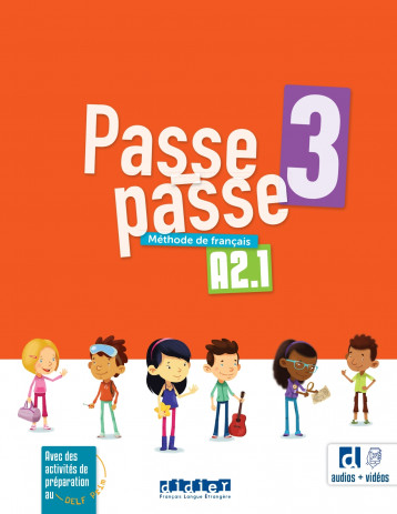 Passe-passe 3 - Niv. A2.1 - Livre élève - Pozzana Laurent, Gallezot Agnès, le Naour Magali - DIDIER