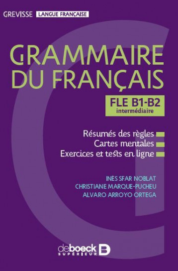 Grevisse FLE B1-B2 grammaire du français - Sfar Noblat Inès, Marque-Pucheu Christiane, Arroyo Ortega Alvaro - DE BOECK SUP