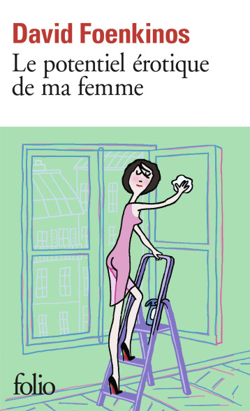 Le potentiel érotique de ma femme - Foenkinos David - FOLIO Le potentiel érotique de ma femme - Foenkinos David - FOLIO