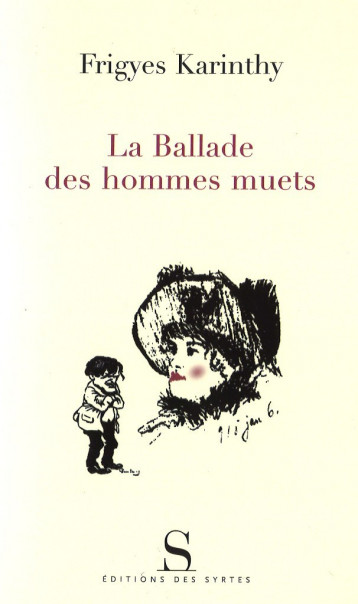 La ballade des hommes muets - Karinthy Frigyes - DES SYRTES