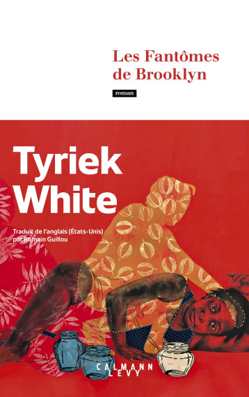 Les Fantômes de Brooklyn - White Tyriek - CALMANN-LEVY Les Fantômes de Brooklyn - White Tyriek - CALMANN-LEVY