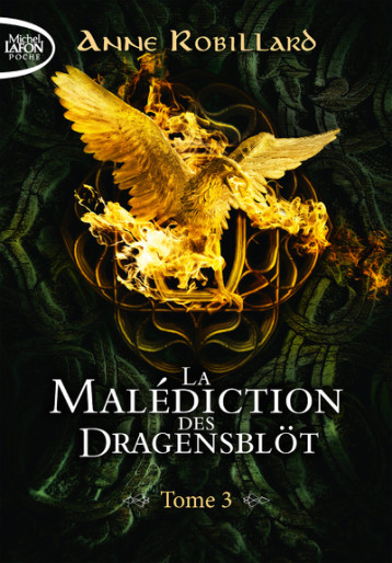 La malédiction des Dragensblöt - Tome 3 - Robillard Anne - MICHEL LAFON PO