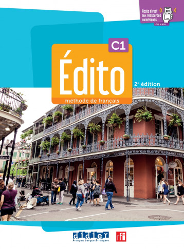 Édito C1 - édition 2022-2024 - Livre + cahier + didierfle.app - Pinson Cécile, Bourmayan Anouch, Maspoli Hélène, Ripaud Delphine, Risueno Magali, Fio Alys Anouk, Grévisse Jacqueline, Lefèvre Ambre, Chauveau Baptiste - DIDIER