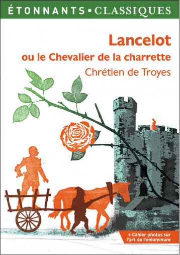 Lancelot ou le Chevalier de la Charrette - CHRETIEN DE TROYES , Fournier Hervé-François, Aubailly Jean-Claude - FLAMMARION