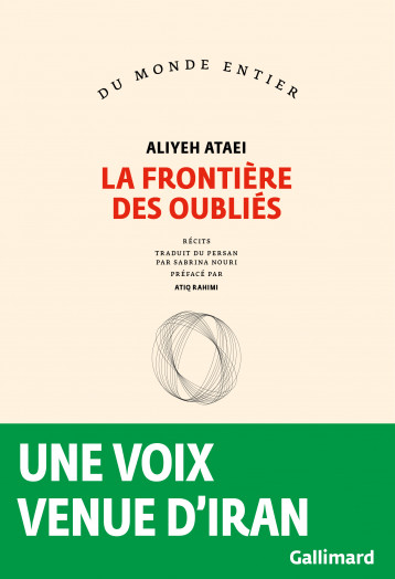 La frontière des oubliés - Ataei Aliyeh, Rahimi Atiq, Nouri Sabrina - GALLIMARD