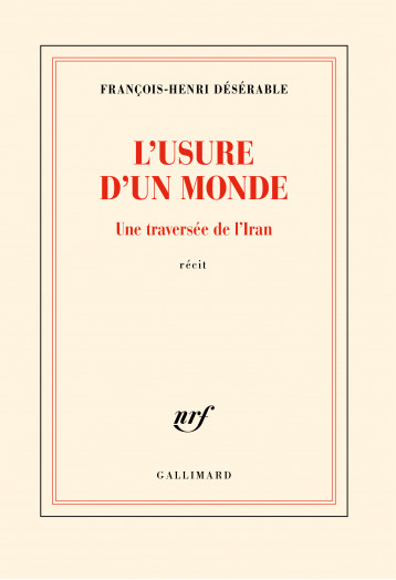 L'usure d'un monde - Désérable François-Henri - GALLIMARD