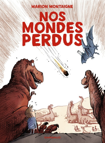 Nos mondes perdus - Montaigne Marion Montaigne Marion, Montaigne Marion - DARGAUD Nos mondes perdus - Montaigne Marion Montaigne Marion, Montaigne Marion - DARGAUD