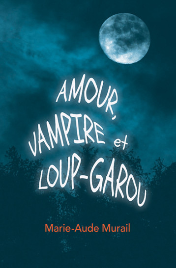 Amour, vampire et loup-garou - Murail Marie-Aude - EDL