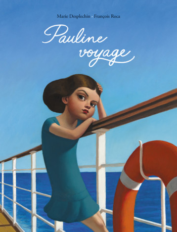 Pauline voyage - Desplechin Marie, Roca François - EDL