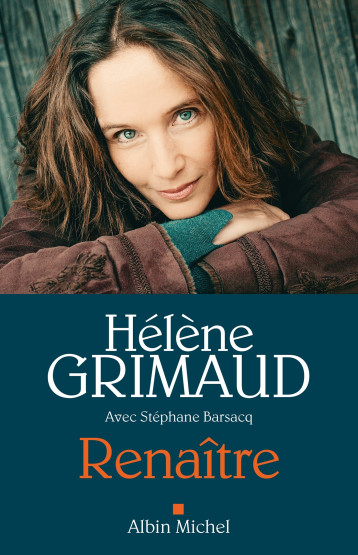 Renaître - Grimaud Hélène, Barsacq Stéphane - ALBIN MICHEL