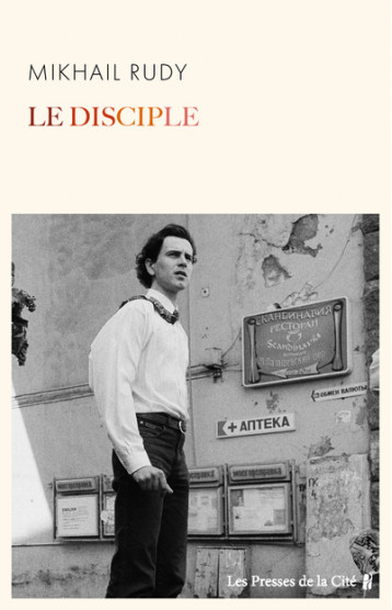 Le Disciple - Rudy Mikhaïl, Rudy Mikhaiïl - PRESSES CITE