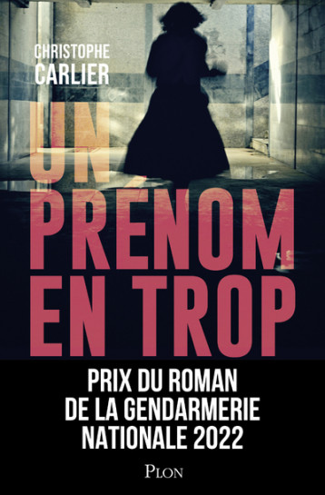 Un prénom en trop - Prix de la gendarmerie nationale 2022 - Carlier Christophe - PLON