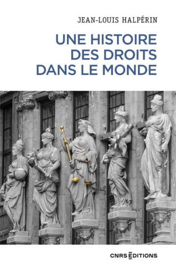 Une histoire des droits dans le monde - Halperin Jean-Louis - CNRS EDITIONS