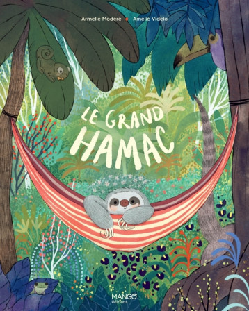 Le grand hamac - Modéré Armelle, Videlo Amélie - MANGO