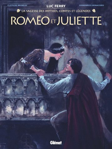 Roméo et Juliette - Bruneau Clotilde, Ferry Luc, Bonacorsi Gianenrico, Poli Didier - GLENAT