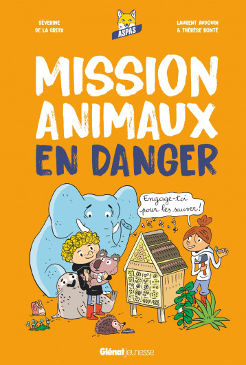 Mission animaux en danger - la Croix Séverine, Audouin Laurent, Bonté Thérèse - GLENAT JEUNESSE